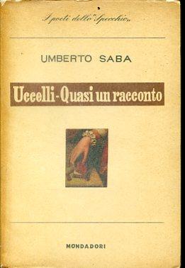 Immagine del venditore per Uccelli e Quasi un racconto (1948 - 1951) [Tutte le Opere, XIV] venduto da Gilibert Libreria Antiquaria (ILAB)