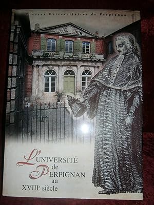 Imagen del vendedor de L' UNIVERSIT de PERPIGNAN au XVIIIe SIECLE [ 1996 EDITION ORIGINALE 21 X 30 cm ] a la venta por LA FRANCE GALANTE