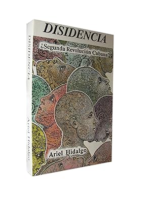 Disidencia: Segunda Revolucion Cubana? (Coleccion Cuba y Sus Jueces)