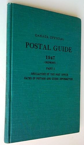 Imagen del vendedor de Canada Official Postal Guide 1947 comprising the Chief regulations of the Post Office, Rates Postage and other information a la venta por Claudine Bouvier