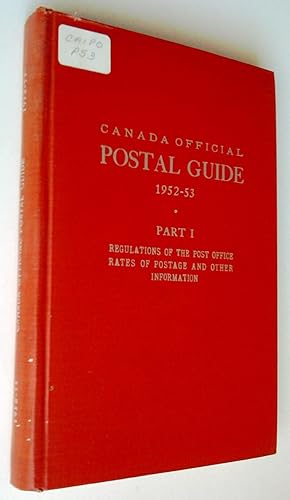 Canada Official Postal Guide 1952-53 Part I Chief regulations of the Post Office, Rates Postage a...