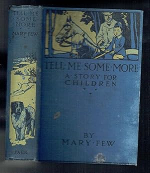 Immagine del venditore per Tell Me Some More. A Book for Children. Six Illustrations by F Gardner venduto da Sonnets And Symphonies