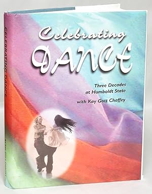 Seller image for Celebrating Dance: Three Decades at Humboldt State with Kay, 1950-1982 for sale by Eureka Books