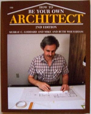 Seller image for How to Be Your Own Architect, 2nd Edition for sale by Shoestring Collectibooks