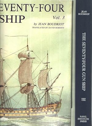 Seventy-Four Gun Ship: A Practical Treatise on the Art of Naval Architecture Masts, Sails, Riggin...