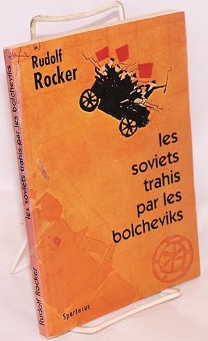 Les soviets trahis par les bolcheviks: la faillite du communisme d'État (1921)