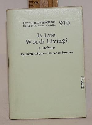 Seller image for Is Life Worth Living? A Debate Between Frederick Starr and Clarence Darrow for sale by Bolerium Books Inc.