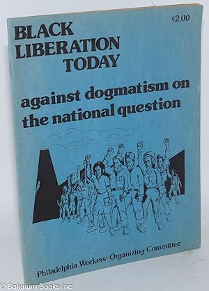 Black liberation today; against dogmatism on the national question