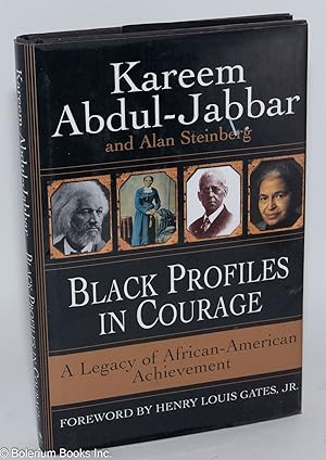 Seller image for Black profiles in courage; a legacy of African American achievement, foreword by Henry Louis Gates, Jr. for sale by Bolerium Books Inc.