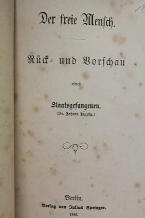 Der freie Mensch ; Rck- und Vorschau eines Staatsgefangenen Der homo liber des Paraklet Spinoza; ...