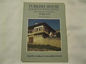 Turkish House in Search of Spacial Identity or Kendi Mekaninin Arayisi Icinde Turk Evi