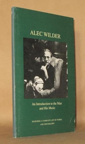 Image du vendeur pour ALEC WILDER An Introduction to the Man and His Music mis en vente par Andre Strong Bookseller