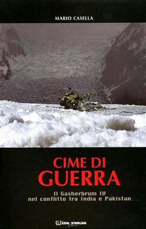 Imagen del vendedor de Cime di guerra. Il Gasherbrum IV nel conflitto tra India e Pakistan. a la venta por FIRENZELIBRI SRL