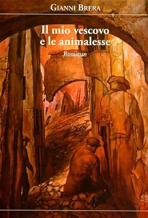 Seller image for Il mio vescovo e le animalesse. (romanzo). for sale by FIRENZELIBRI SRL