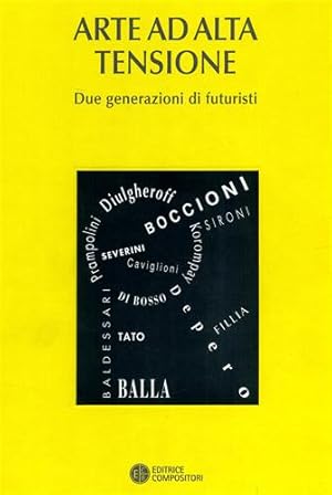 Immagine del venditore per Arte ad alta tensione. Due generazioni di futuristi. venduto da FIRENZELIBRI SRL