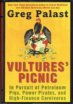 Imagen del vendedor de VULTURES' PICNIC: In Pursuit of Petroleum Pigs, Power Pirates, and High-Finance Carnivores a la venta por SUNSET BOOKS