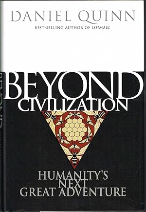 Imagen del vendedor de BEYOND CIVILIZATION: HUMANITY'S NEXT GREAT ADVENTURE a la venta por SUNSET BOOKS