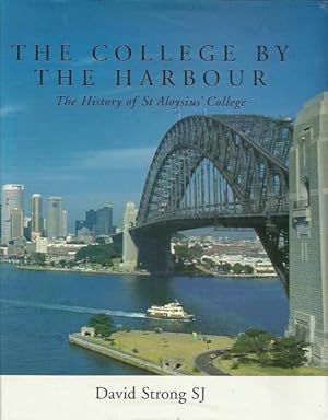Seller image for The College by the Harbour: The History of St Aloysius' College for sale by Fine Print Books (ABA)
