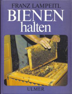 Bienen Halten. Eine Einführung in die Imkerei