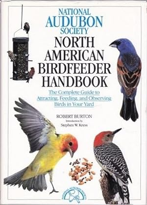 Image du vendeur pour National Audubon Society North American Birdfeeder Handbook: The Complete Guide to Attracting, Feeding, and Observing Birds in Your Yard mis en vente par Shamrock Books