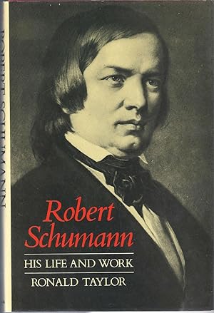 Bild des Verkufers fr Robert Schumann: His Life and Work zum Verkauf von Eve's Book Garden