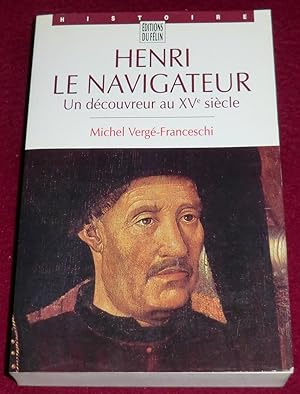 Bild des Verkufers fr HENRI LE NAVIGATEUR - Un dcouvreur au XVe sicle zum Verkauf von LE BOUQUINISTE
