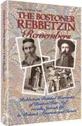 The Bostoner Rebbetzin Remembers: Rebbetzin Raichel Horowitz of Boston/Har Nof Recalls Jewish Lif...