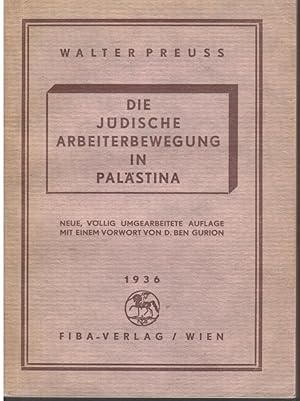 Seller image for Die jdische Arbeiterbewegung in Palstina. Neue, vllig umgearbeitete Auflage mit einem Vorwort von D. ben Gurion. for sale by BookStore Jerusalem