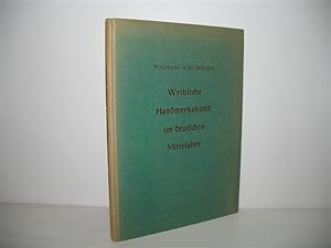 Imagen del vendedor de Weibliche Handwerkskunst im deutschen Mittelalter. a la venta por buecheria, Einzelunternehmen