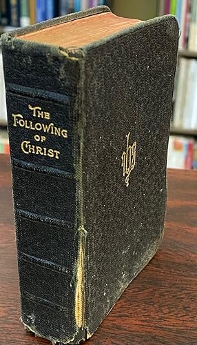 The Following of Christ, In Four Books, Translated from the Original Latin by the Right Rev. Rich...