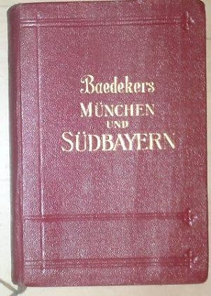 München und Südbayern. Oberbayern, Allgäu, Innsbruck, Stadt Salzburg. Handbuch für Reisende.