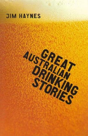 Seller image for GREAT AUSTRALIAN DRINKING STORIES. for sale by Black Stump Books And Collectables