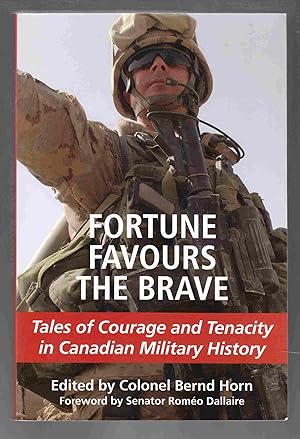 Seller image for Fortune Favours the Brave Tales of Courage and Tenacity in Canadian Military History for sale by Riverwash Books (IOBA)