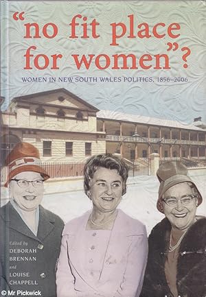 No Fit Place for Women ? Women in New South Wales Politics, 1856-2006