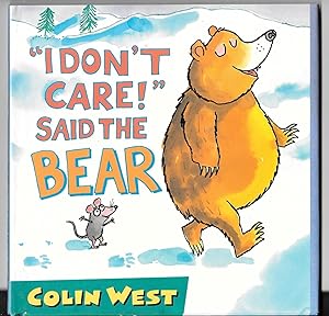 Image du vendeur pour I Don't Care! Said The Bear mis en vente par Sparkle Books