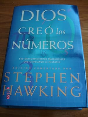 Dios creó los números.Los descubrimientos matemáticos que cambiaron la historia.