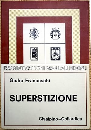 SUPERSTIZIONE. Nei Tempi Antichi e Preistorici. Nel Medioevo. Nei Tempi Moderni. a Concludere