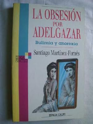 LA OBSESIÓN POR ADELGAZAR. BULIMIA Y ANOREXIA