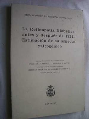 LA RETINOPATÍA DIABÉTICA ANTES Y DESPUÉS DE 1922. ESTIMACIÓN DE SU ASPECTO YATROGÉNICO