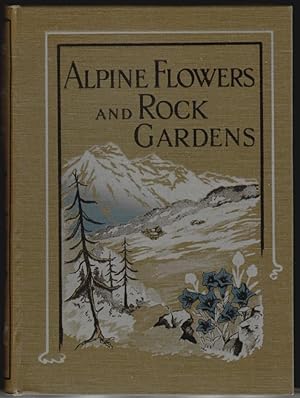 Alpine Flowers and Rock Gardens, Illustrated in Colour