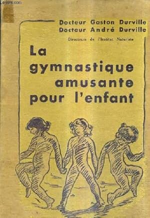 Bild des Verkufers fr LA GYMNASTIQUE AMUSANTE POUR L'ENFANT / 2E EDITION. zum Verkauf von Le-Livre