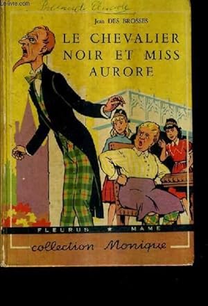 Seller image for LE CHEVALIER NOIR ET MISS AURORE. for sale by Le-Livre