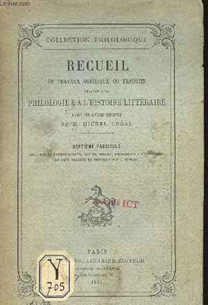 Bild des Verkufers fr RECUEIL DE TRAVAUX ORIGINAUX OU TRADUITS RELATIFS A LA PHILOLOGIE & L'HISTOIRE LITTERAIRE / SEPTIEME FASCICULE. zum Verkauf von Le-Livre