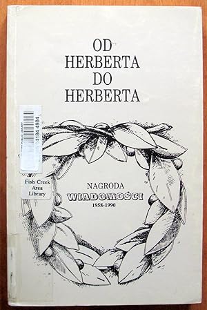 Od Herberta Do Herberta. Nagroda Wiadomosci 1958-1990