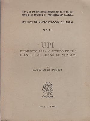 Seller image for UPI. Elementos para o estudo de um utenslio angolano de moagem. for sale by Artes & Letras