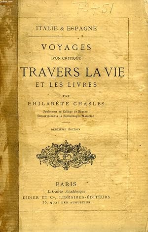 Bild des Verkufers fr VOYAGES D'UN CRITIQUE A TRAVERS LA VIE ET LES LIVRES (ITALIE ET ESPAGNE) zum Verkauf von Le-Livre