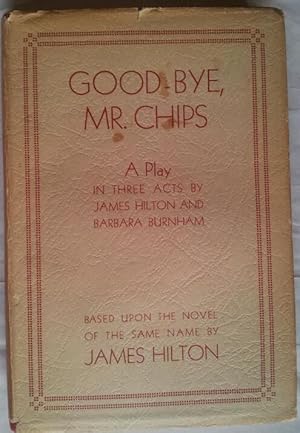 Seller image for Good-Bye, Mr. Chips: A Play in Three Acts for sale by Beach Hut Books