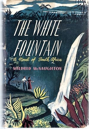 Seller image for The White Fountain: A Novel of South Africa [Signed & Inscribed By Author] for sale by Dorley House Books, Inc.