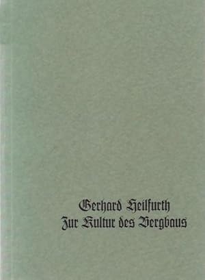 Gerhard HEILFURTH. Zur Kultur des Bergbaus. Eine Bibliographie, zu seinem 65. Geburtstag.