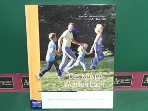 Das Kneipp-Wohlfühlbuch - Wasser, Heilkräuter, Bewegung, Ernährung, Lebensordnung.